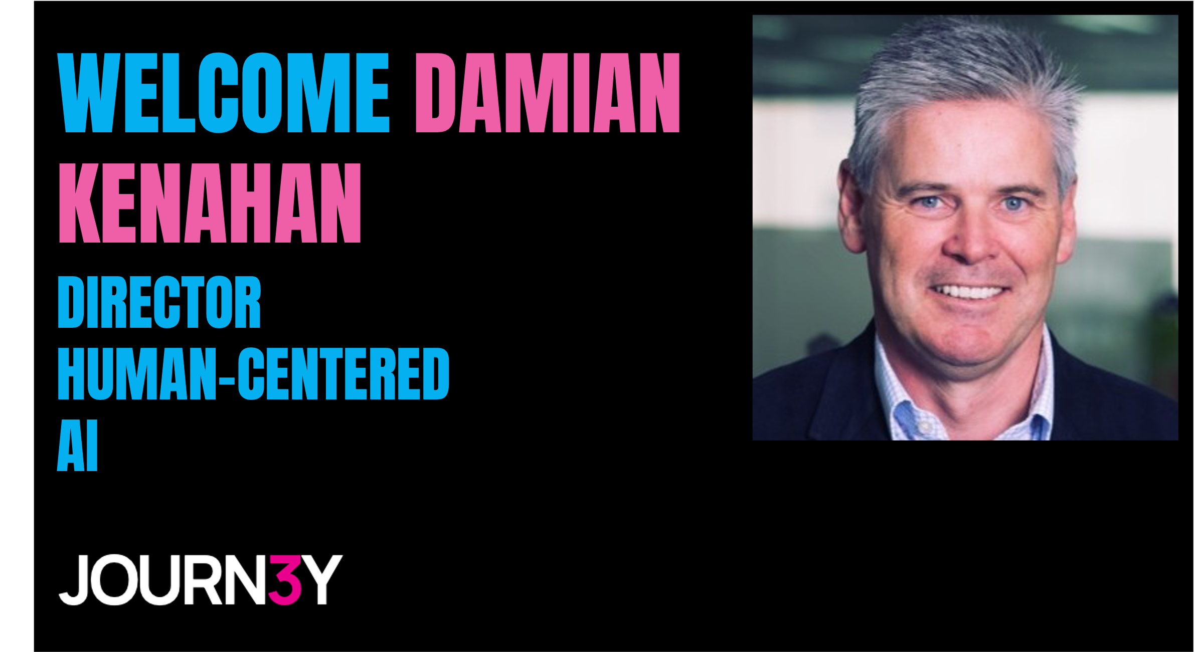 Welcome Damian Kernahan: Why Human-Centred AI is a Key Part to Unlocking Real Business Value